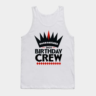 Quarantined Birthday Crew 2021 Tank Top